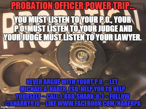 What do you do when your Probation Officer is giving you a hard time